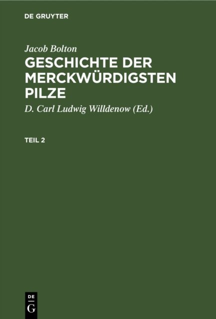 Jacob Bolton: Geschichte Der Merckwurdigsten Pilze. Teil 2