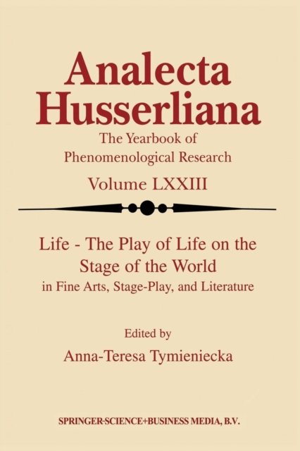 Life the Play of Life on the Stage of the World in Fine Arts, Stage-Play, and Literature