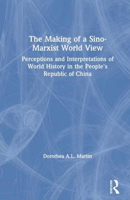 The Making of a Sino-Marxist World View