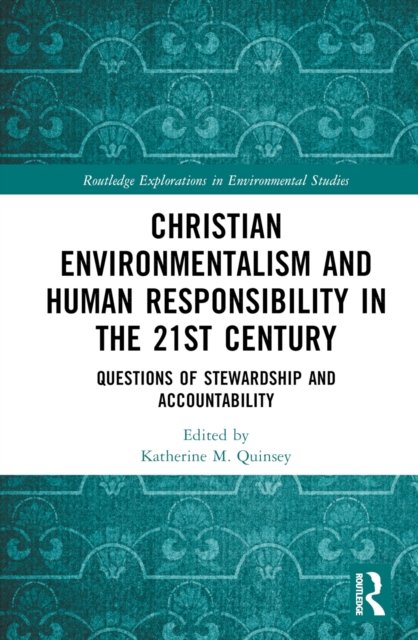 Christian Environmentalism and Human Responsibility in the 21st Century