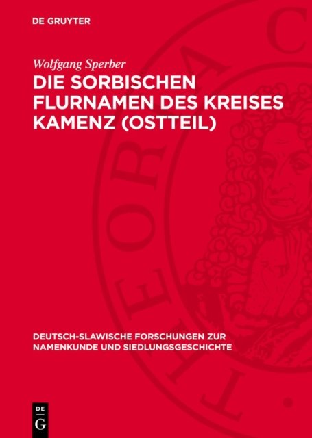 Die Sorbischen Flurnamen Des Kreises Kamenz (Ostteil)