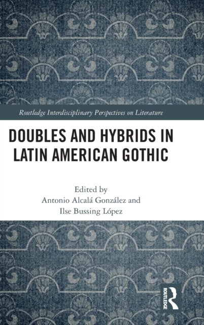 Doubles and Hybrids in Latin American Gothic