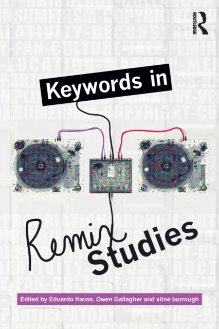 Keywords in Remix Studies