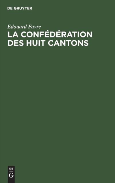 La Confederation Des Huit Cantons