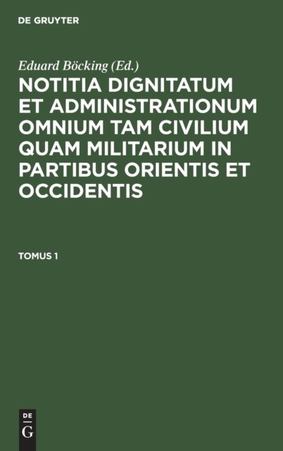 Notitia Dignitatum Omnium Tam Civilium Quam Militarium in Partibus Orientis