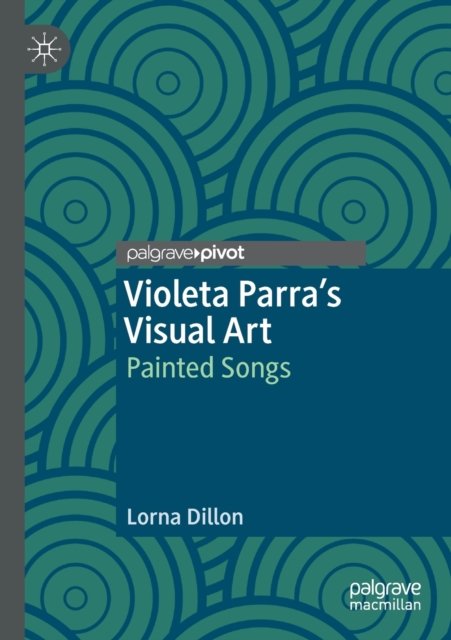 Violeta Parra''s Visual Art