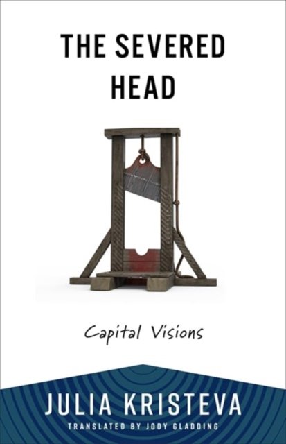The Severed Head – Capital Visions