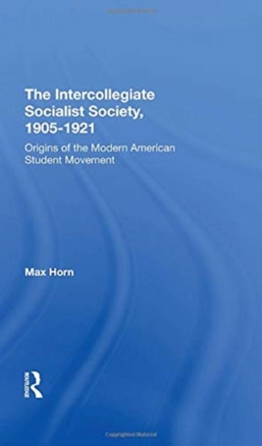 The Intercollegiate Socialist Society, 19051921