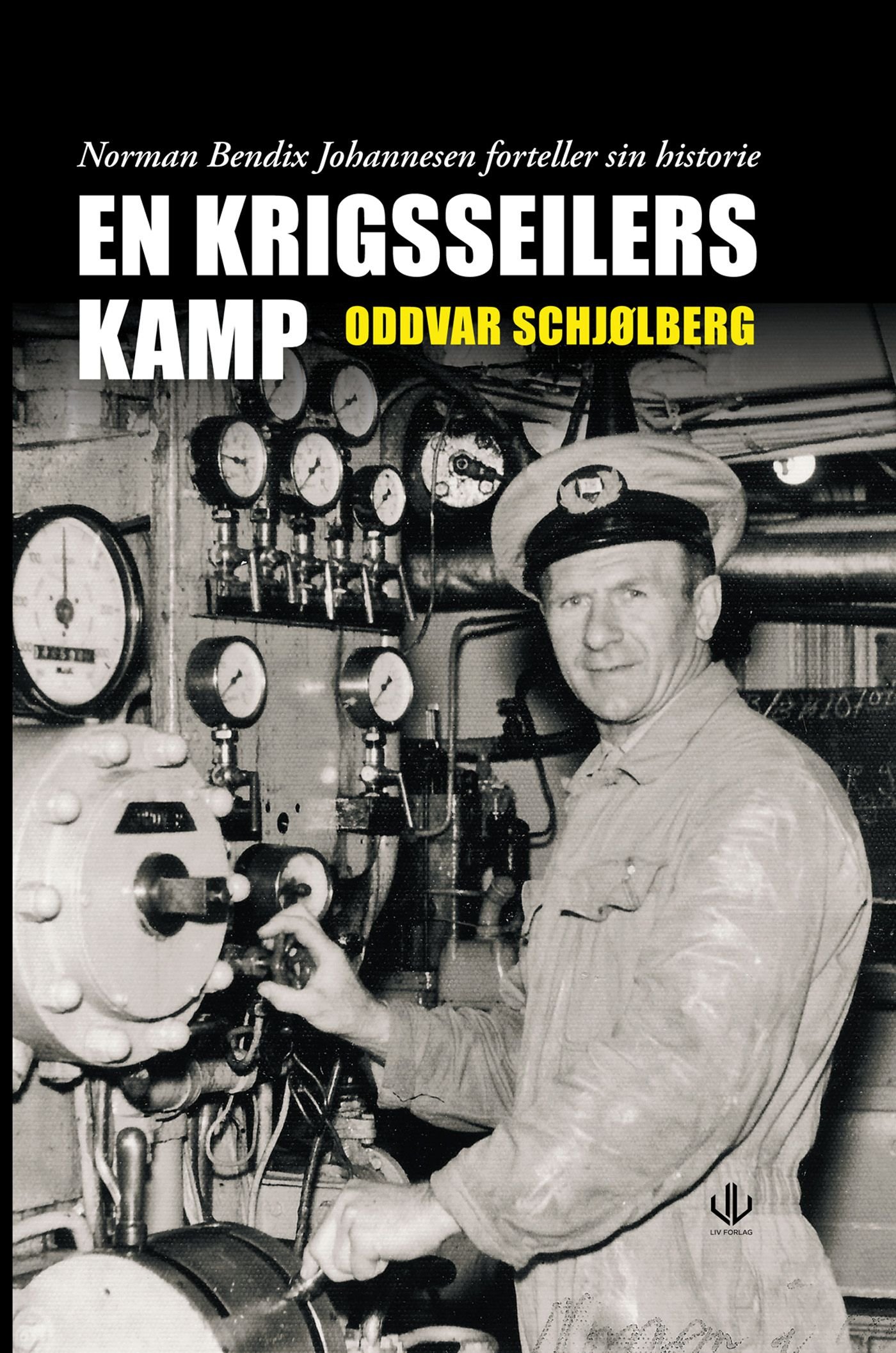 En krigsseilers kamp - Norman Bendix Johannesen forteller sin utrolige historie