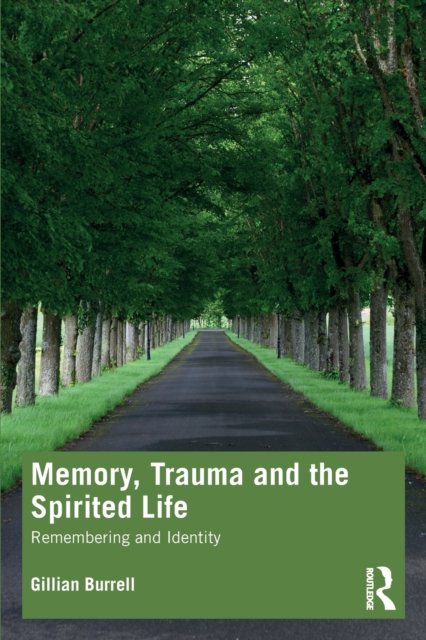 Memory, Trauma and the Spirited Life