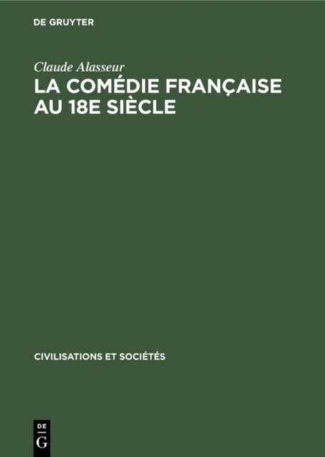 La Comedie Francaise Au 18e Siecle