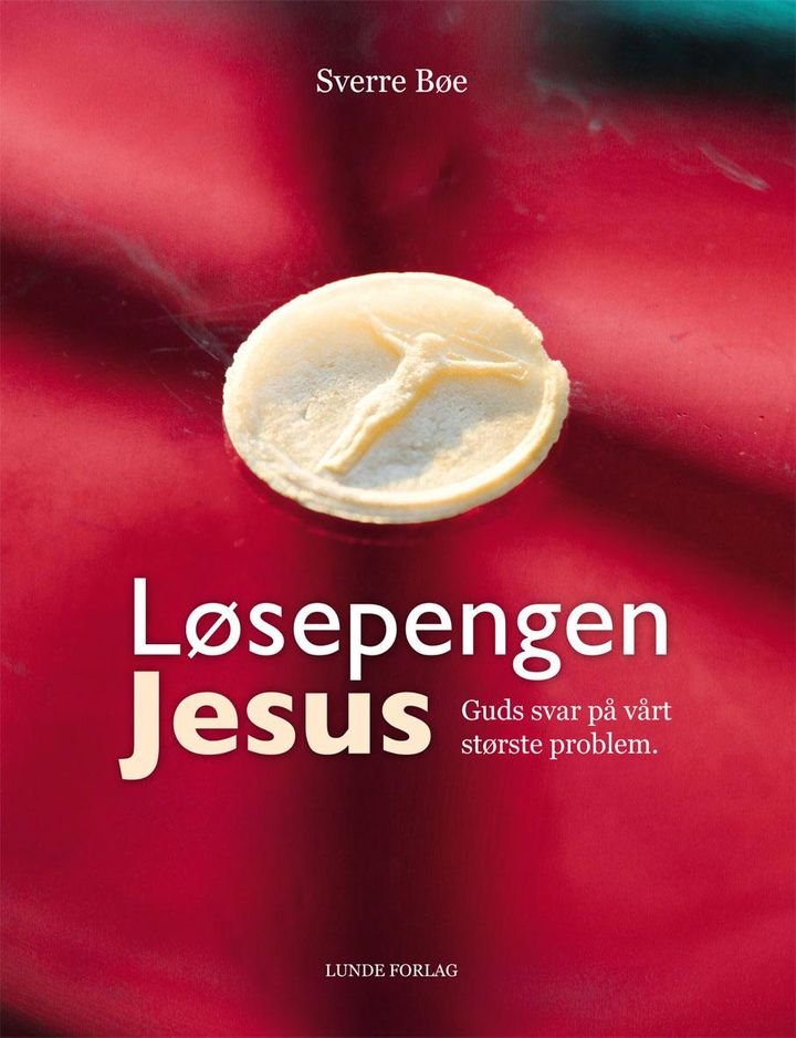 Løsepengen Jesus - Guds svar på vårt største problem