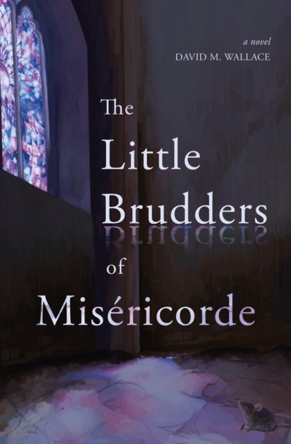 The Little Brudders of Misericorde
