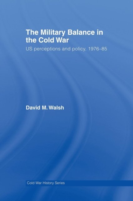 The Military Balance in the Cold War