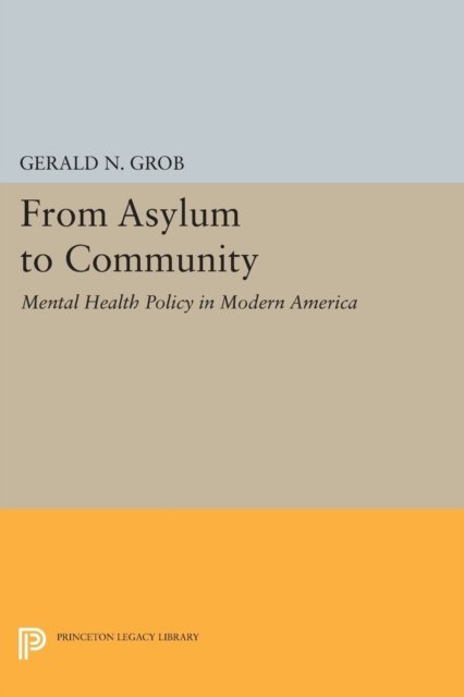 From Asylum to Community – Mental Health Policy in Modern America