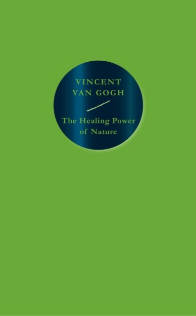 Healing Power of Nature: Vincent van Gogh