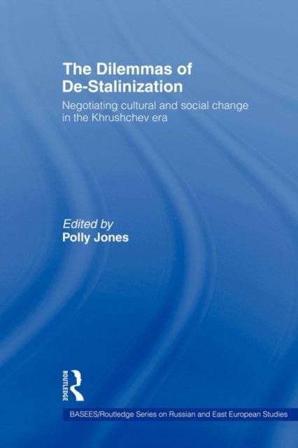 The Dilemmas of De-Stalinization
