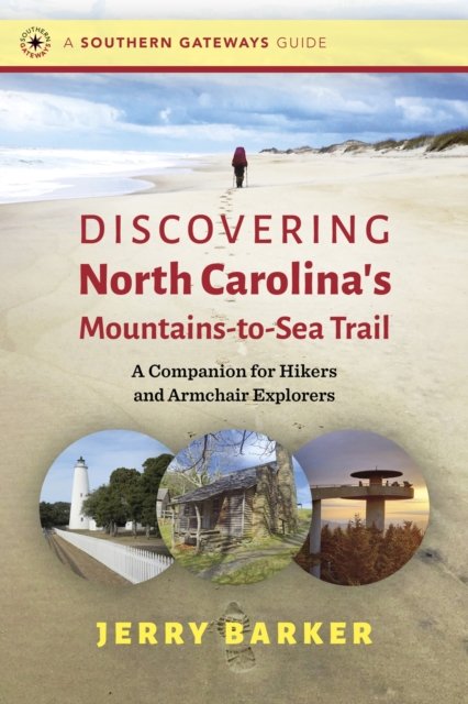 Discovering North Carolina''s Mountains-to-Sea Trail