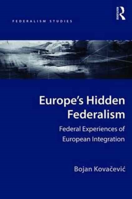 Europe''s Hidden Federalism