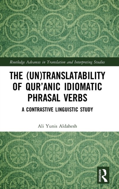 The Untranslatability of Qur?anic Idiomatic Phrasal Verbs