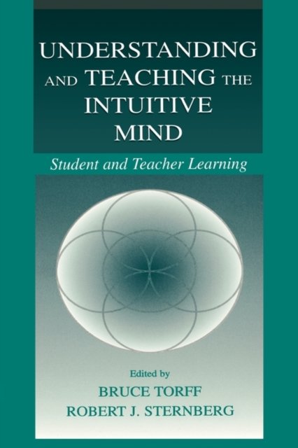 Understanding and Teaching the Intuitive Mind