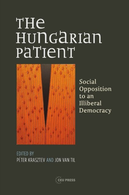 The Hungarian Patient – Social Opposition to an Illiberal Democracy
