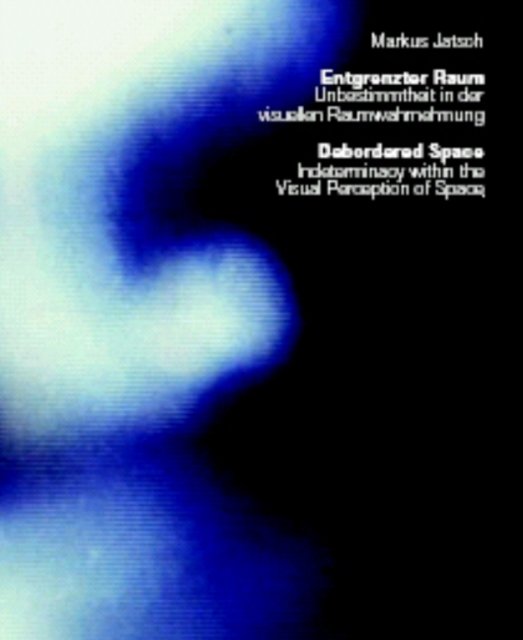 Debordered Space (Entgrenzter Raum)