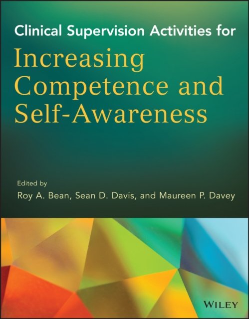 Clinical Supervision Activities for Increasing Competence and Self–Awareness