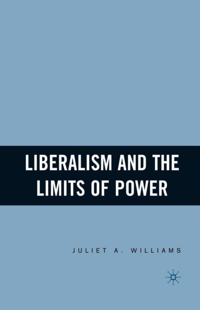 Liberalism and the Limits of Power