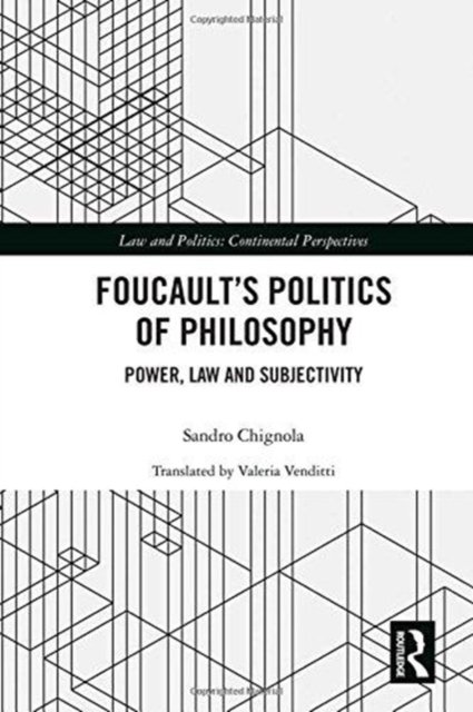 Foucault''s Politics of Philosophy