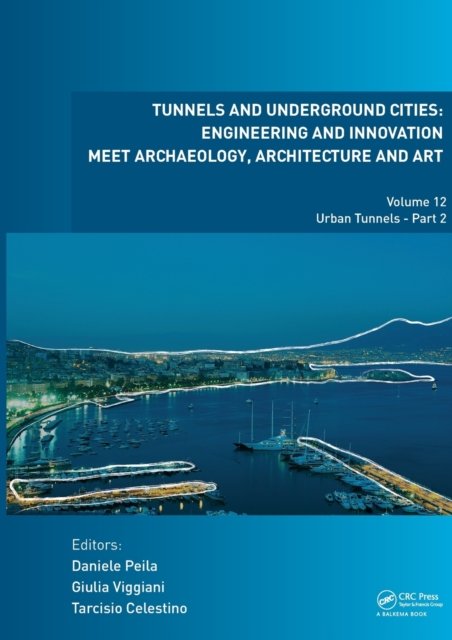 Tunnels and Underground Cities: Engineering and Innovation Meet Archaeology, Architecture and Art