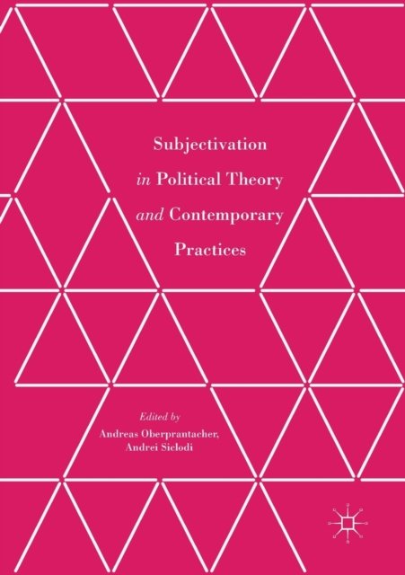 Subjectivation in Political Theory and Contemporary Practices