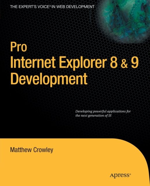 Pro Internet Explorer 8 & 9 Development