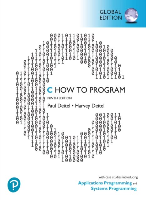 C How to Program: With Case Studies introducing Applications Programming and Systems Programming, Global Edition