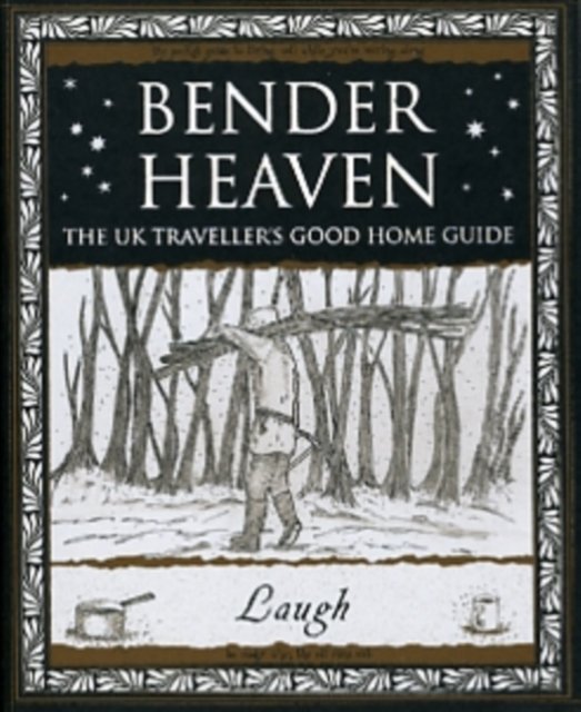 Bender Heaven: The UK Traveller's Good Home Guide