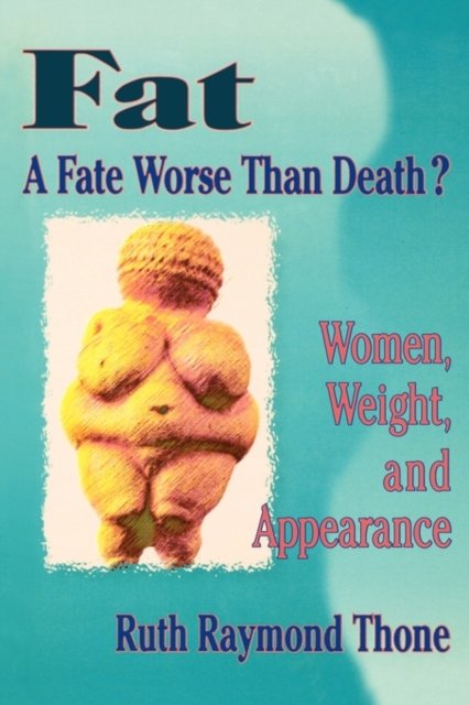 Fat - A Fate Worse Than Death?