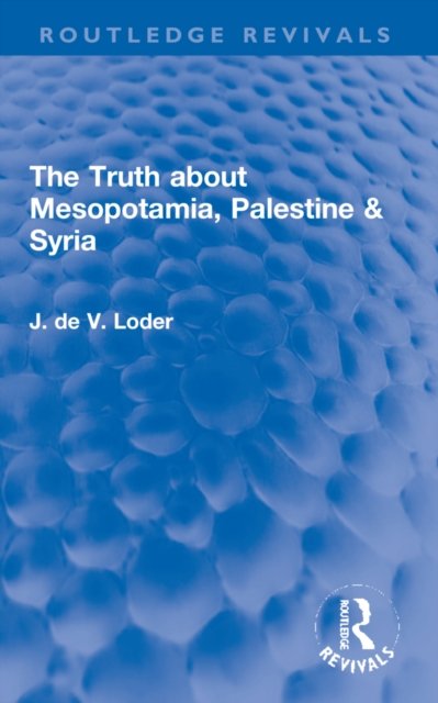 The Truth About Mesopotamia, Palestine & Syria