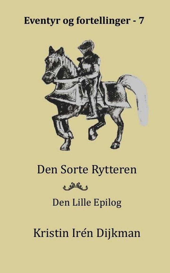 Den sorte rytteren ; Den lille epilog - et poetisk eventyr :