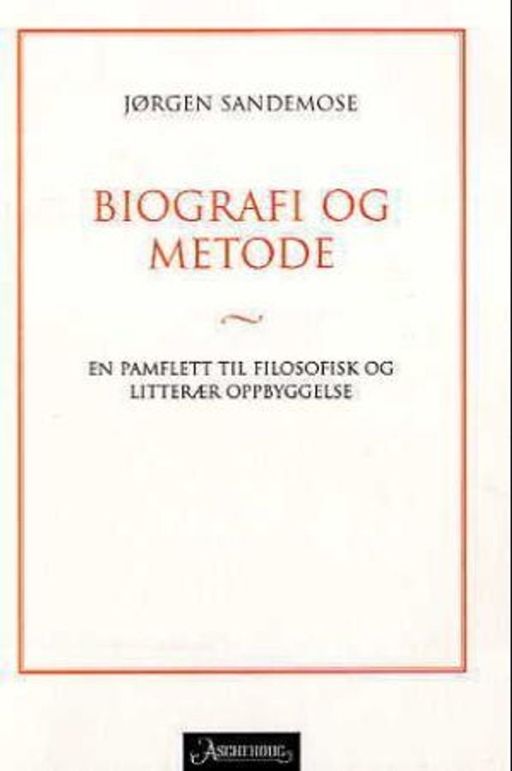 Biografi og metode - en pamflett til filosofisk og litterær oppbyggelse