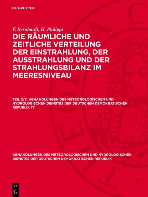 räumliche und zeitliche Verteilung der Einstrahlung, der Ausstrahlung und der Strahlungsbilanz im Meeresniveau. Teil 2/3
