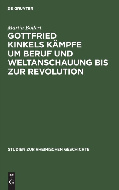 Gottfried Kinkels Kampfe Um Beruf Und Weltanschauung Bis Zur Revolution