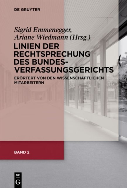 Band 2: Linien Der Rechtsprechung Des Bundesverfassungsgerichts - Erortert Von Den Wissenschaftlichen Mitarbeiterinnen Und Mitarbeitern.