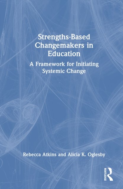Strengths-Based Changemakers in Education