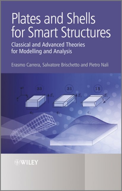Plates and Shells for Smart Structures – Classical  and Advanced Theories for Modeling and Analysis