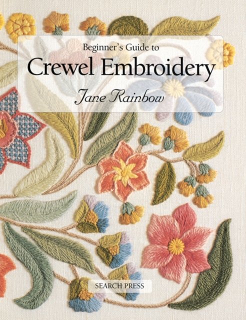 Beginner''s Guide to Crewel Embroidery