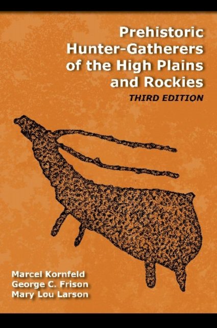 Prehistoric Hunter-Gatherers of the High Plains and Rockies