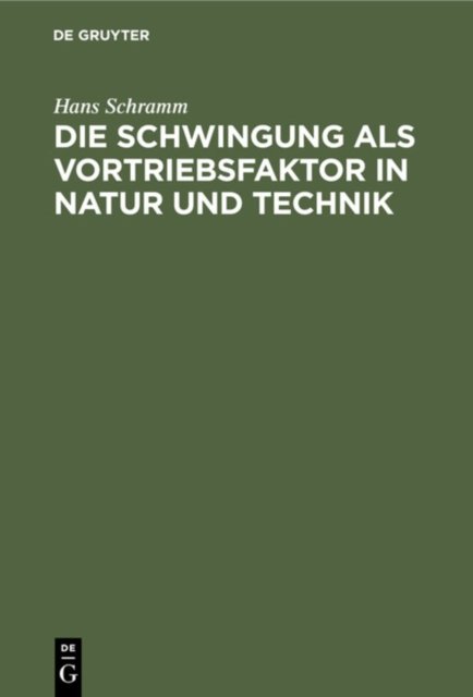 Schwingung als Vortriebsfaktor in Natur und Technik