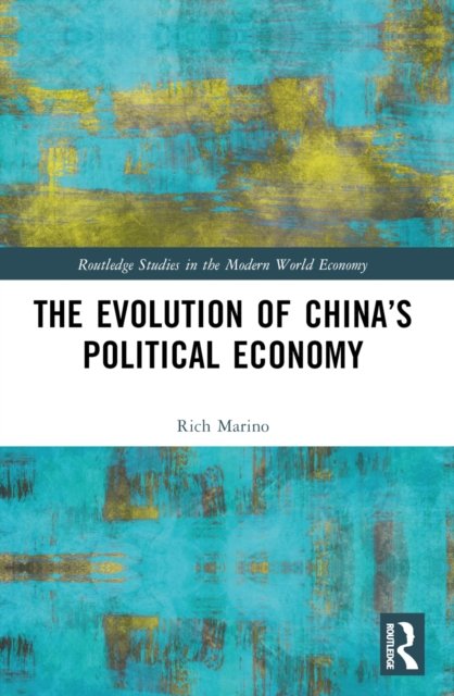 The Evolution of China''s Political Economy
