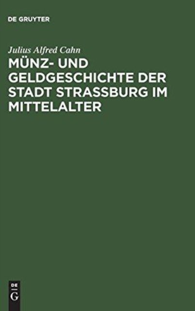 Munz- Und Geldgeschichte Der Stadt Strassburg Im Mittelalter