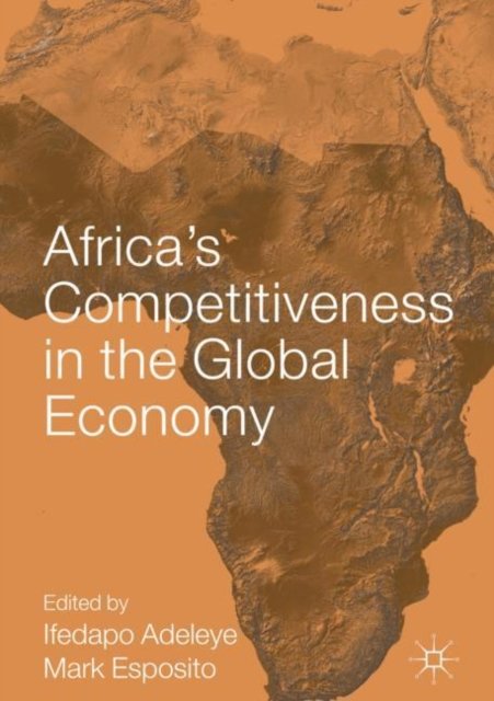 Africa''s Competitiveness in the Global Economy